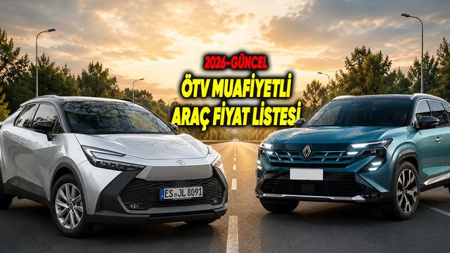2026 ÖTV Muafiyetli Araçlar Fiyat Listesi: ÖTV'siz Araba Fiyatları Güncel