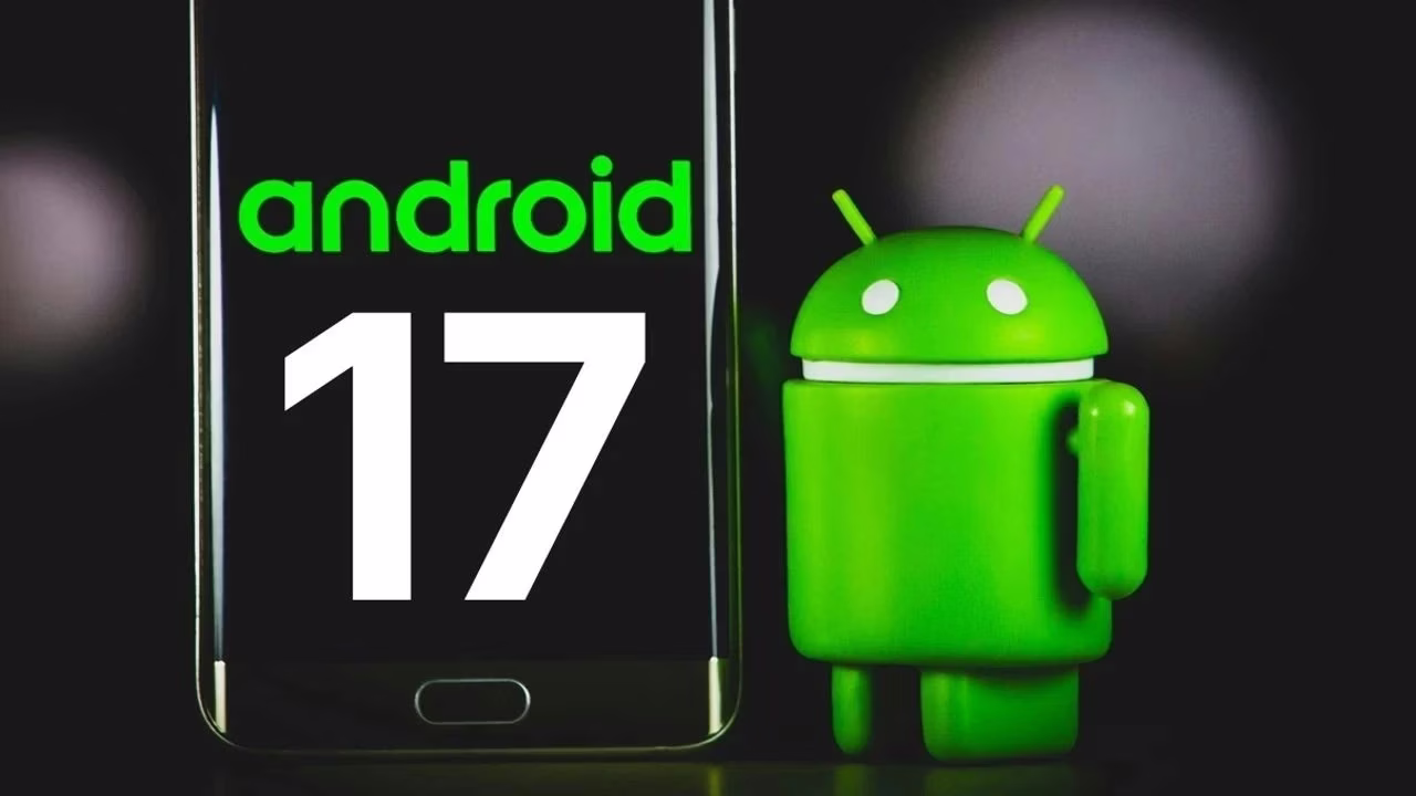 Android 17 alacak telefonlar – Tüm markalar