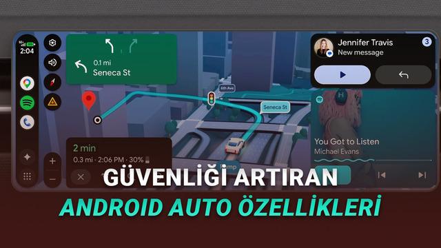 Android Auto'nun Yolculuğunuzu Güvenli Hâle Getirecek Özellikleri