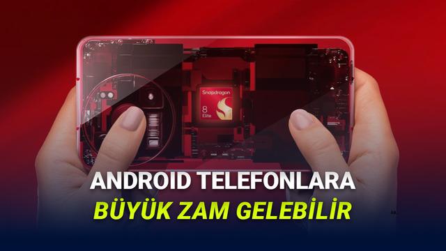 Android Telefonlara Büyük Zam Gelebilir: İşte Nedeni
