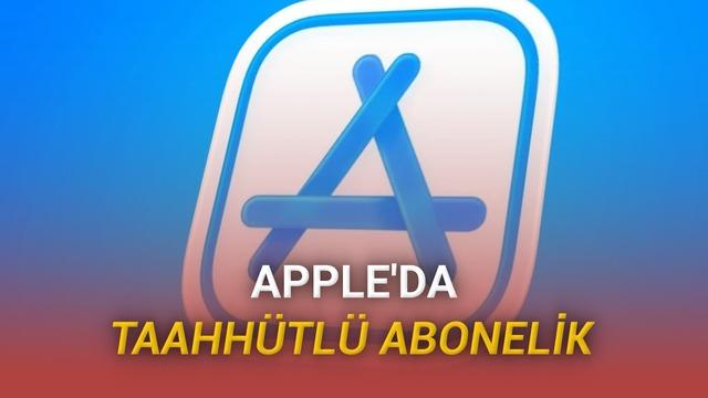 Apple App Store’a 12 Ay Taahhütlü Abonelik Sistemi Getirdi