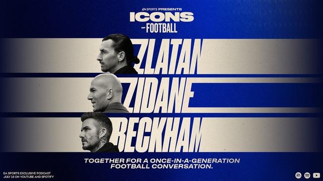 EA SPORTS Tarihi Sohbeti Duyurdu: David Beckham, Zinédine Zidane ve Zlatan Ibrahimović İlk Kez Aynı Masada!