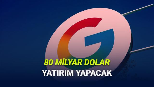 Google, Yapay Zekâya 80 Milyar Dolar Yatıracak