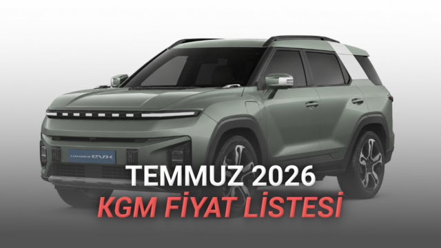 KGM Fiyat Listesi - Temmuz 2026