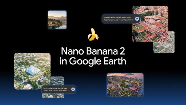 Nano Banana 2, Google Earth’e Geldi