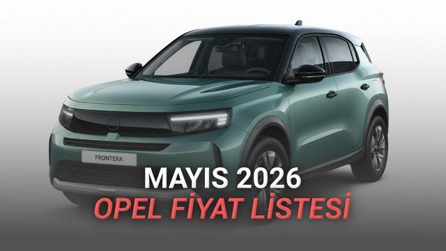 Opel Fiyat Listesi - Mayıs 2026