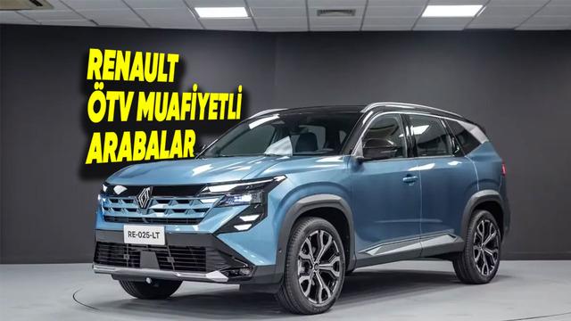 Renault ÖTV Muafiyetli Araç Listesi 2026: Hangi Modeller Vergi Avantajıyla Alınabiliyor?