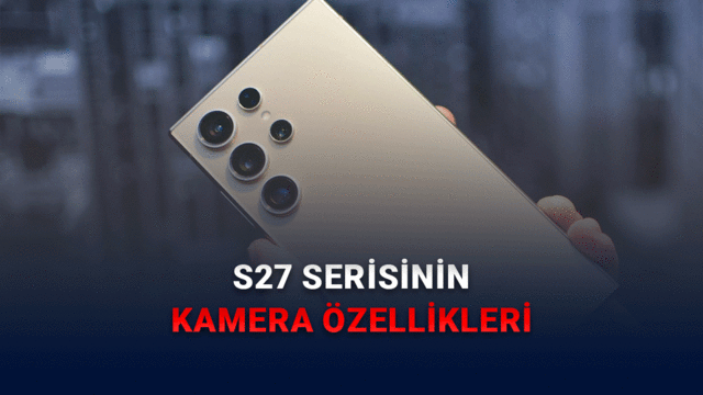 Samsung Galaxy S27 Pro'nun kamera özellikleri ortaya çıktı: Ultra'ya yaklaşabilir