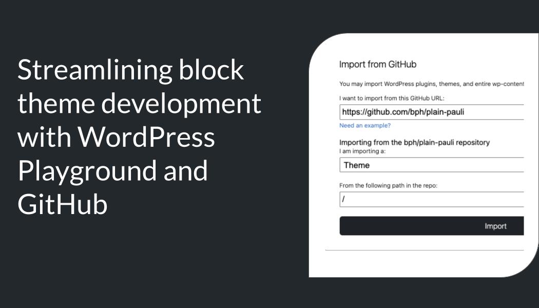 Streamlining block theme development with WordPress Playground and GitHub