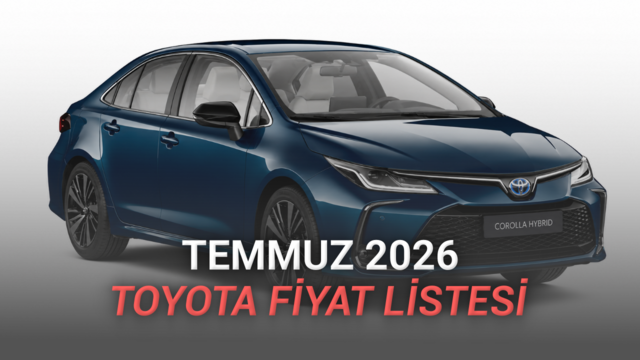 Toyota Fiyat Listesi - Temmuz 2026